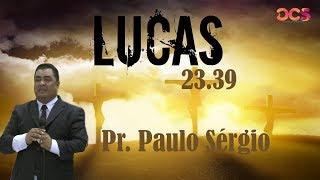 Culto de Missões. lucas 23 - Pr. Paulo Sérgio