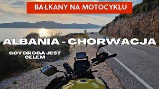 Bałkany na motocyklu. Trasa Albania - Chorwacja