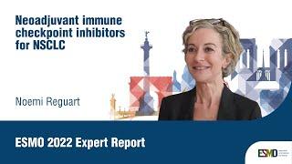 Expert report on neoadjuvant immune checkpoint inhibitors for NSCLC