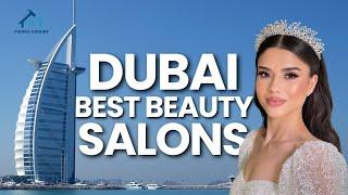 Best Beauty Salons In Dubai – Top 10 Ladies Nail And Hair Salon | Fixing Expert