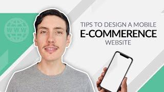 Top Tips to Design and Optimize a Mobile Friendly E-commerce Website