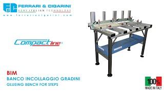 COMPACTLINE BIM Banco incollaggio gradini - Glueing bench for steps