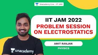 IIT JAM 2022 || Problem Session on Electrostatics | Amit Ranjan| Physics | Unacademy Live IIT JAM