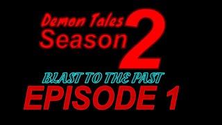 Demon Tales | Season 2 Episode 1 : Blast To The Past