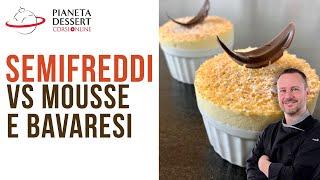 Semifreddi Vs Mousse [Pianeta Dessert®]