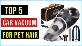 ‍Best Car Vacuums for Pet Hair [2023] - Top 5 : Best Car Vacuums - Reviews