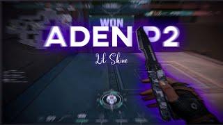 Aden P2 | Valorant Montage