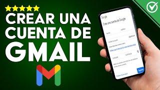 Cómo Crear y Configurar una Cuenta de Correo Gmail en mi Celular iOS y Android