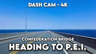  Journey to Prince Edward Island: Crossing the Iconic Confederation Bridge in 4K! 