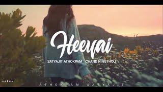 Heeyai - Chand Ningthou (Music by Satyajit Athokpam)||official release