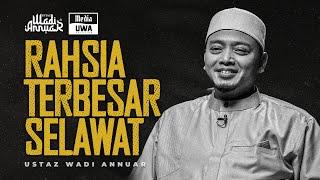 Rahsia Terbesar Selawat | Ustaz Wadi Annuar