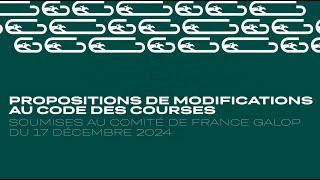 Propositions de modifications au code des courses soumises au Comité de France Galop du 17/12/24