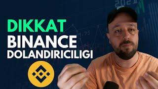 BİNANCE ADI KULLANILARAK KRİPTO PARA DOLANDIRICILIĞI YAPILIYOR!