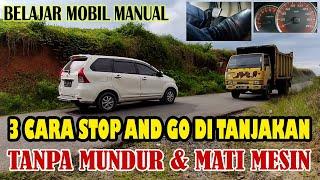 Belajar mobil manual di tanjakan agar tidak mundur dan mati mesin - 3 cara Stop and Go di tanjakan