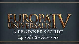 You Can Play Europa Universalis IV: A Beginners Guide -- Ep. 6 Advisors