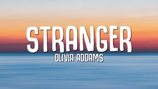 Olivia Addams - Stranger (Lyrics)