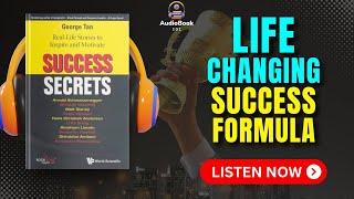 SUCCESS SECRETS by George Tan Audiobook | Book Summary in English