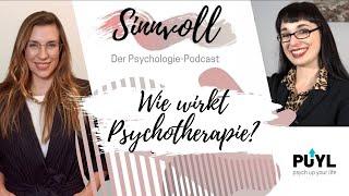 Wie wirkt eigentlich Psychotherapie? Sinnvoll - Der Psychologie-Podcast