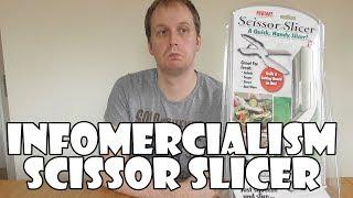 Infomercialism: Scissor Slicer