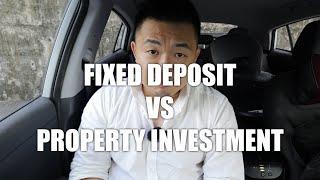 ASKING SEAN #265 | FIXED DEPOSIT VERSUS PROPERTY INVESTMENT