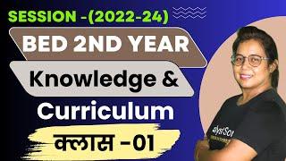 Bed 2nd Year Live Class 2023 | Knowledge and Curriculum  | B.ed Course | Catalyst soni | Class-01