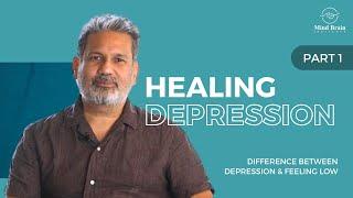 Healing Depression #1 | Difference Between Feeling #Depressed & Feeling Sad |अवसाद और उदासी में अंतर