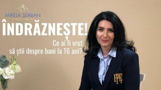 Îndrăznește! Ce ai fi vrut să știi despre bani la 16 ani? (demo)