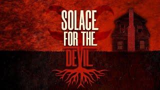 Solace for the Devil - Paranormal Documentary (2023)