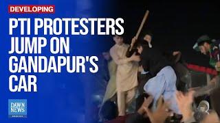 PTI Protesters Jump on Gandapur's Car, Emphasises to Join Bushra Imran Khan | Dawn News English