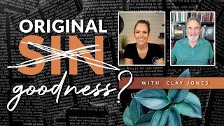 Should Christians Rethink Original Sin? With Clay Jones