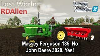 Had to Use the John Deere 3020 | E60 Lost World | Farming Simulator 22