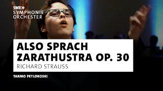 Strauss · Also sprach Zarathustra · SWR Symphonieorchester · Tarmo Peltokoski · Klassik | SWR Kultur