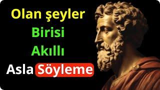 Akıllı insanların ASLA SÖYLEMEYECEĞİ 10 şey - Stoacı bilgelik iş başında