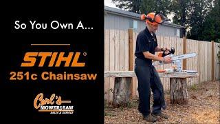 So You Own A... STIHL 251c Chainsaw