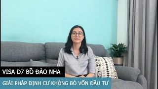 ĐỊNH CƯ BỒ ĐÀO NHA KHÔNG BỎ VỐN ĐẦU TƯ | Chương trình visa D7