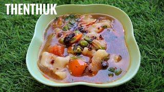 Thenthuk | Sikkim Special Hand Pulled Noodle Soup | Noodle Soup Recipe
