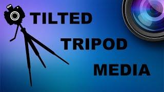 WELCOME TO TILTED TRIPOD MEDIA