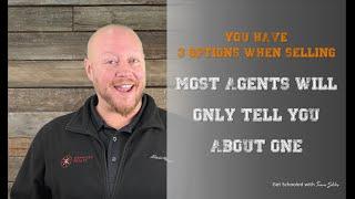 Greenwood Real Estate Agent - 3 Options When Selling Your Home