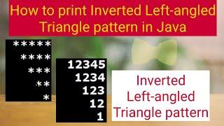 How to print Inverted Left-angled triangle pattern in Java | pattern program in Java | Java | 2020