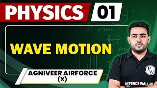 Waves Motion || Physics 01 || Agniveer Airforce (X)