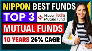 3 Best Mutual Funds of NIPPON India । Top Funds to Invest - 26% CAGR Mutual Fund