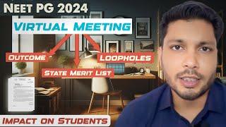 NEET PG Counselling 2024 Virtual Meeting Insight : loopholes & outcomes of Virtual Meeting