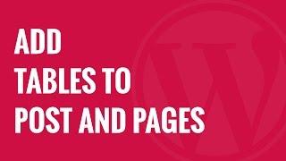 How to Add Tables in WordPress Posts and Pages No HTML Required