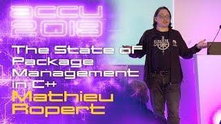 The State of Package Management in C++ - Mathieu Ropert [ACCU 2019]