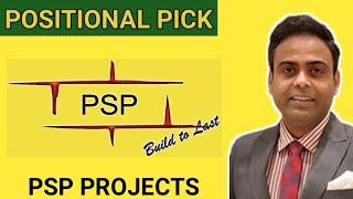 PSP PROJECTS LTD. | EXPERT OPINION ON PSP PROJECTS | PSP PROJECTS TARGET | PSP PROJECTS