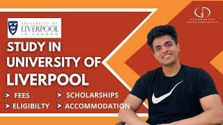 University Of Liverpool: Rankings, Fees, Eligibility, Placements, Accommodation, Alumni #StudyInUK