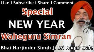 Special New Year Waheguru Simran - Bhai Harjinder Singh Ji Sri Nagar Wale