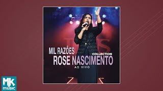 Rose Nascimento - Mil Razões - Collection (Ao Vivo) (CD COMPLETO)