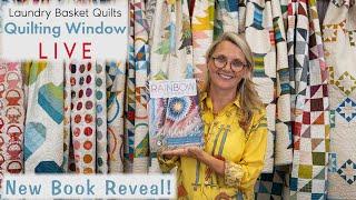 Quilting Window LIVE - Rainbow Scraps Book Reveal!