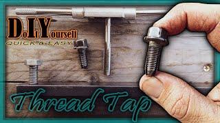 How to make a Thread Tap - How to easily tap a thread - DIY Thread Tap - Putting a tread into metal.